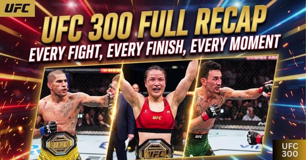 UFC 300 Full Recap Every Fight, Every Finish, Every Moment